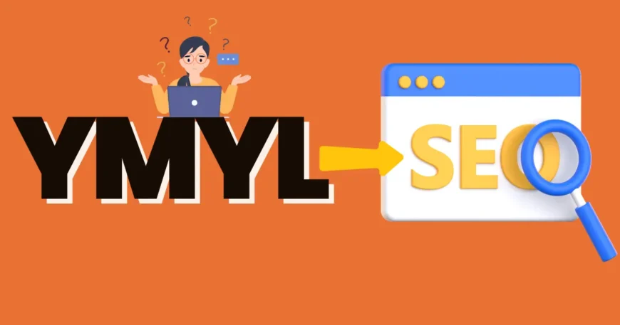 What is YMYL Content? How To Do SEO For Such Critical Pages?