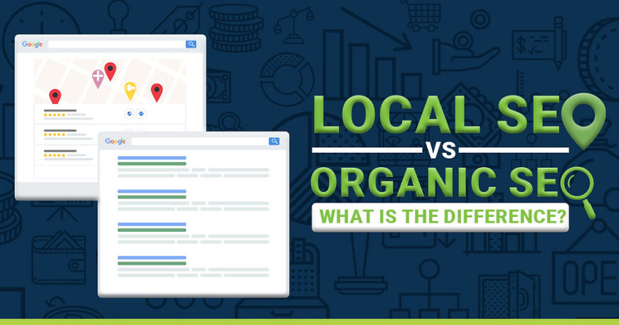 What is the Difference between Local SEO and Organic SEO?